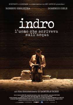 Indro - L'uomo che scriveva sull'acqua