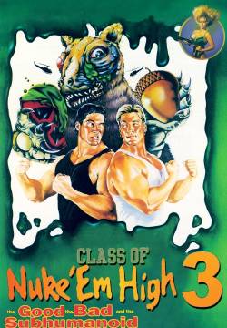 Class of Nuke 'Em High 3: The Good, the Bad and the Subhumanoid